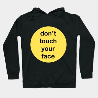 don't touch your face Hoodie